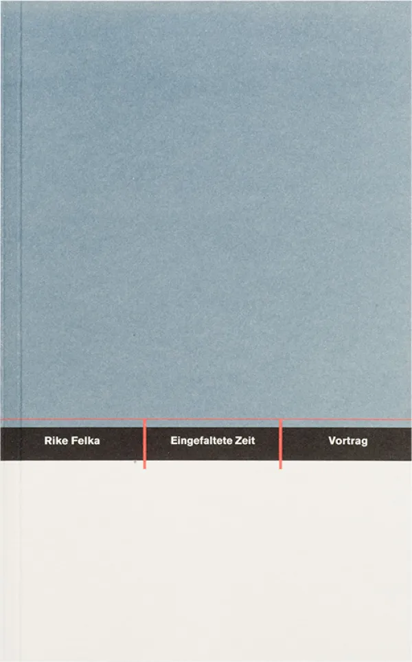 Rike Felka: Eingefaltete Zeit – Derridas Philosophie der Schrift