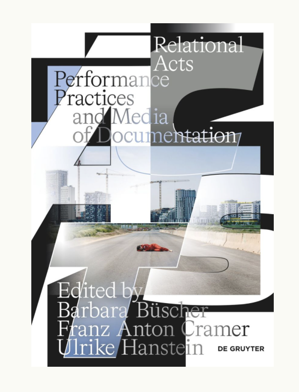 Aufsatz von Ines Schaber in „Relational Acts- Performance Practices and Media of Documentation“